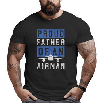 For Airman Dad 'Proud Father Of An Airman' Big and Tall Men T-shirt | Mazezy