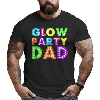 Glow Party Dad Neon Party T Big and Tall Men T-shirt | Mazezy