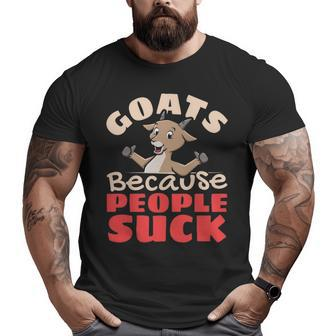 Goats Because People Suck Farm Animal Goat Big and Tall Men T-shirt | Mazezy