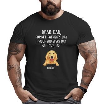 Golden Retriever Dear Dad Forget Father's Day I Woof You Every Day Love Charlie Dog Dad Big and Tall Men T-shirt | Mazezy