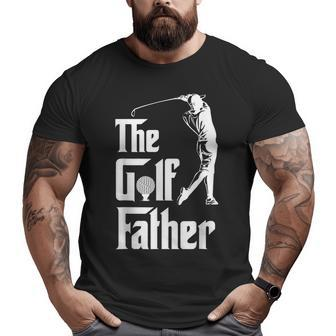 The Golf Father Golfing Big and Tall Men T-shirt | Mazezy