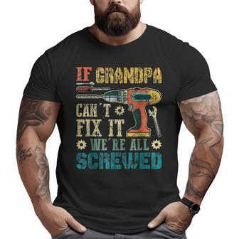 If Grandpa Can't Fix It We're All Screwed Vintage Big and Tall Men T-shirt | Mazezy