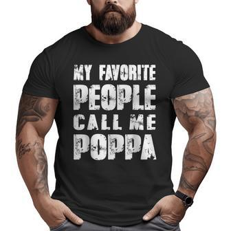 Grandpa Dad My Favorite People Call Me Poppa Big and Tall Men T-shirt | Mazezy