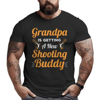 Grandpa Is Getting A New Shooting Buddy For New Grandpas Big and Tall Men T-shirt | Mazezy