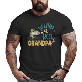 Grandpa Keeping It Reel Fishing Father Day Big and Tall Men T-shirt | Mazezy