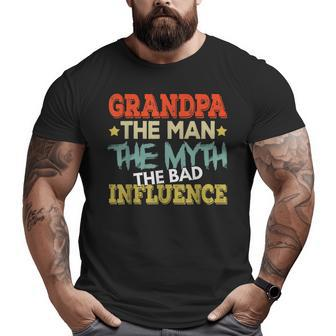Grandpa The Man The Myth The Bad Influence Shirt Fathers Day Big and Tall Men T-shirt | Mazezy