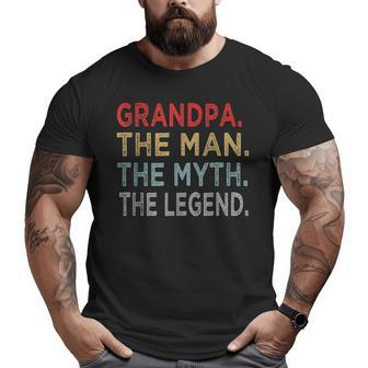 Grandpa The Man Myth Legend Father's Day Grandfathers Big and Tall Men T-shirt | Mazezy