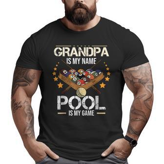 Grandpa Is My Name Pool Is My Game Billiard Player Big and Tall Men T-shirt | Mazezy