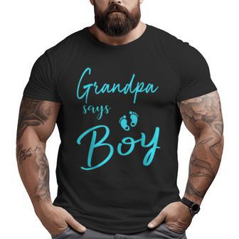 Grandpa Says Boy Cute Gender Reveal Team Blue Big and Tall Men T-shirt | Mazezy