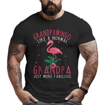 Grandpamingo Like A Normal Grandpa Just More Fabulous Big and Tall Men T-shirt | Mazezy