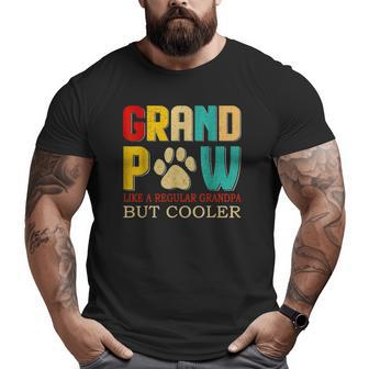 Grandpaw Like A Regular Grandpa But Cooler Retro Vintage Big and Tall Men T-shirt | Mazezy