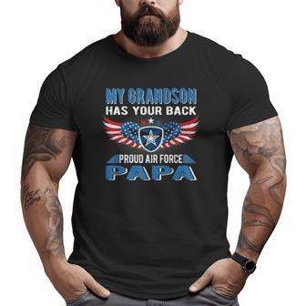 My Grandson Has Your Back Proud Air Force Papa Grandpa Big and Tall Men T-shirt | Mazezy DE