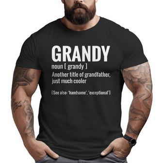 Grandy Grandfather Dad Father Day Big and Tall Men T-shirt | Mazezy