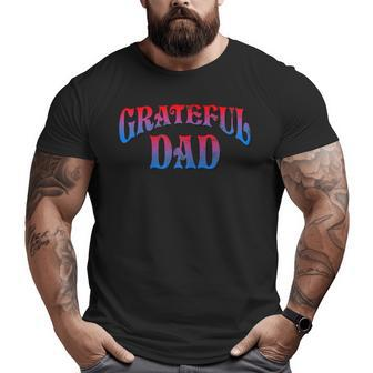 Grateful Dads World's Greatest Dad Fathers Day 2019 Big and Tall Men T-shirt | Mazezy