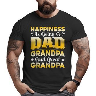 Great Grandpa Happiness Is Being A Dad Grandpa Big and Tall Men T-shirt | Mazezy