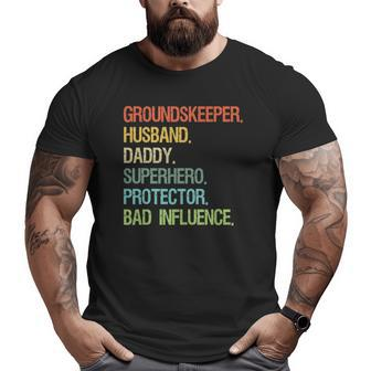 Groundskeeper Husband Daddy Superhero Dad Big and Tall Men T-shirt | Mazezy