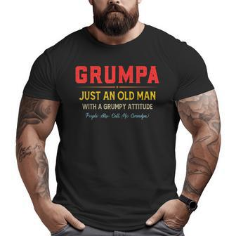 Grumpa Just An Old Man With A Grumpy Attitude Grandpa Big and Tall Men T-shirt | Mazezy