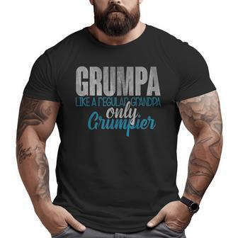 Grumpa Like A Regular Grandpa Only Grumpier Big and Tall Men T-shirt | Mazezy