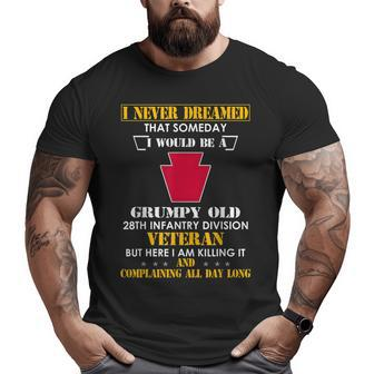 Grumpy Old 28Th Infantry Division Veteran Big and Tall Men T-shirt | Mazezy