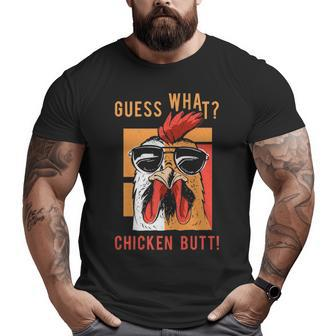 Guess What Chicken Butt Dad Siblings Friends Humor Big and Tall Men T-shirt | Mazezy
