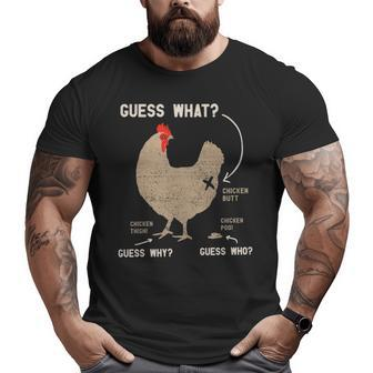 Guess What Chicken Butt Guess Why Chicken Thigh Who Poo Big and Tall Men T-shirt | Mazezy