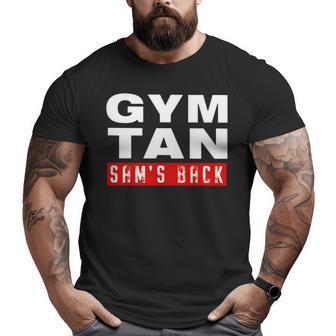 Gym Tan Sam’S Back Big and Tall Men T-shirt | Mazezy