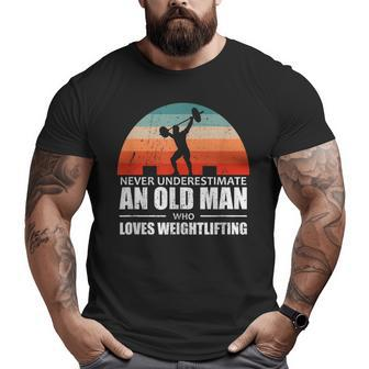 Gym Never Underestimate An Old Man Who Loves Weightlifting Big and Tall Men T-shirt | Mazezy