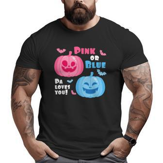 Halloween Gender Reveal Pa Loves You Fall Theme Big and Tall Men T-shirt | Mazezy