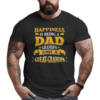 Happiness Is Being A Dad Grandpa And A Greatgrandpa Big and Tall Men T-shirt | Mazezy