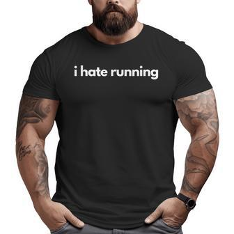 I Hate Running Gym Pump Cover Fitness Humor Big and Tall Men T-shirt | Mazezy
