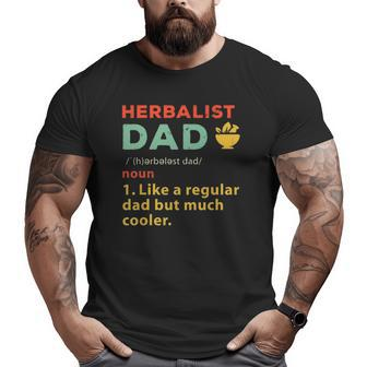 Herbalist Dad Herbal Medicine Herbalism Father Big and Tall Men T-shirt | Mazezy