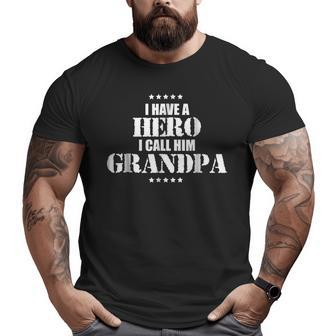 I Have A Hero I Call Him Grandpa Military Big and Tall Men T-shirt | Mazezy