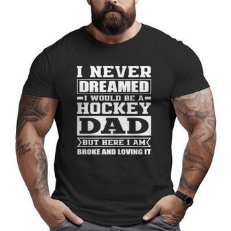Hockey Dad Dads Ice Hockey Big and Tall Men T-shirt | Mazezy