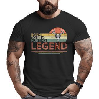 Hunting Born To Be A Hunting Legend Vintage Deer Hunter Big and Tall Men T-shirt | Mazezy
