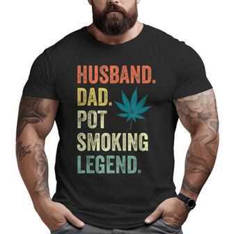 Husband Dad Pot Smoking Legend Weed Dad Smoker Fathers Day Big and Tall Men T-shirt | Mazezy