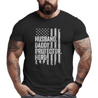 Husband Daddy Protector Hero Dad Hero American Flag Big and Tall Men T-shirt | Mazezy