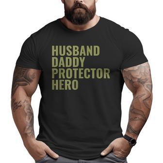 Husband Daddy Protector Hero Fathers Day Military Style Big and Tall Men T-shirt | Mazezy