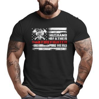 Husband Father Firefighter Hero For Fireman Dad Father's Day Big and Tall Men T-shirt | Mazezy