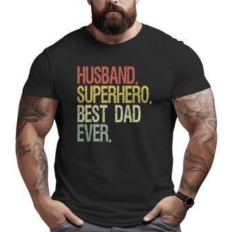 Husband Superhero Best Dad Ever Big and Tall Men T-shirt | Mazezy