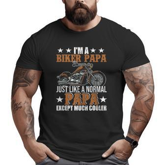 I'm A Biker Papa Happy Father's Day Matching Motorcycle Lover Big and Tall Men T-shirt | Mazezy
