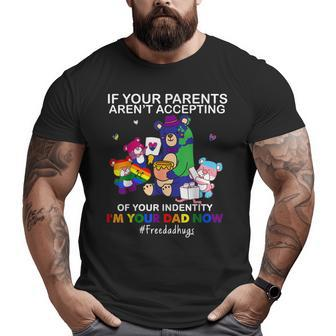 I'm Your Dad Now Free Dad Hug Lgbt Supporter Lgbt Bear Lover Big and Tall Men T-shirt | Mazezy