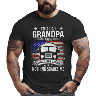 I'm A Dad Grandpa School Bus Driver American Flag Patriotic Big and Tall Men T-shirt | Mazezy