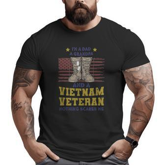 I'm A Dad A Grandpa And A Vietnam Veteran Nothing Scares Me Big and Tall Men T-shirt | Mazezy