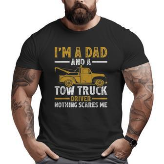 I'm A Dad And A Tow Truck Driver Fathers Day Big and Tall Men T-shirt | Mazezy DE