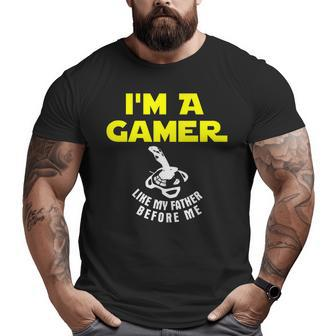 I'm A Gamer Like My Father Before Me Big and Tall Men T-shirt | Mazezy
