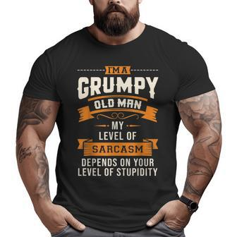 I'm A Grumpy Old Man My Level Of Sarcasm Papa Grandpa Big and Tall Men T-shirt | Mazezy