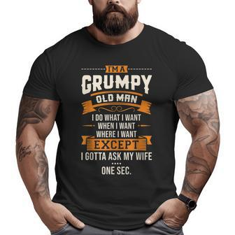 I'm A Grumpy Old Man I Do What I Want Grandpa Humor Big and Tall Men T-shirt | Mazezy