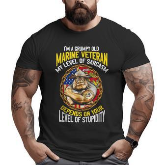 I'm A Grumpy Old Marine Veteran My Level Of Sarcasm Depends Big and Tall Men T-shirt | Mazezy