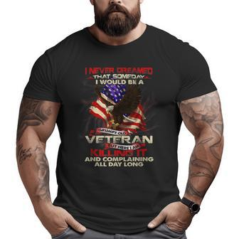 I’M A Grumpy Old Veteran Usa Flag Eagle Big and Tall Men T-shirt | Mazezy