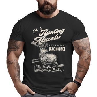I'm A Hunting Abuelo Spanish Grandpa Father's Day Big and Tall Men T-shirt | Mazezy